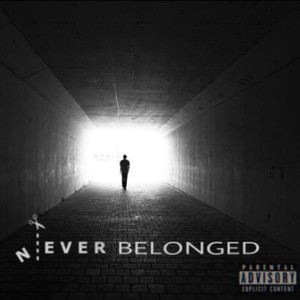 Never Belonged (Explicit)