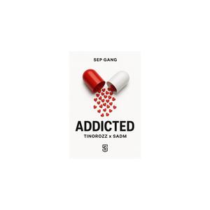 Addicted (feat. Tinorozz & Sadm) (Explicit)