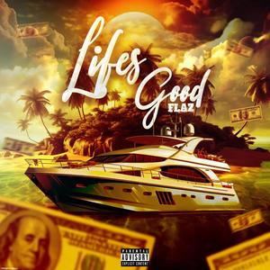 Life's Good (Explicit)