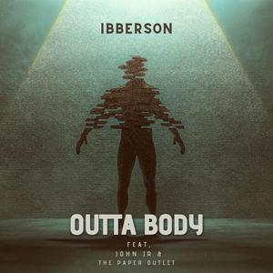Outta Body (feat. John Jr & The Paper Outlet) (Explicit)
