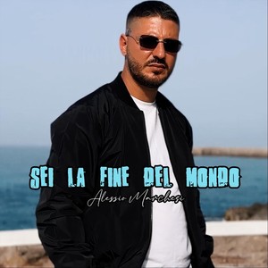 Sei La Fine Del Mondo