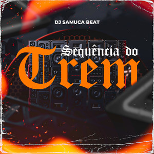 Sequência do Trem (Explicit)