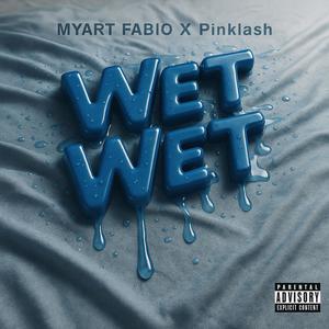 Wet Wet (Explicit)