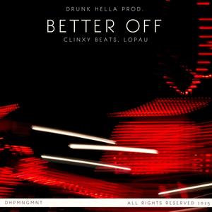Better Off (feat. Lopau) (Explicit)
