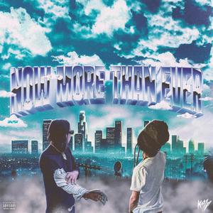 Now More Than Ever (Explicit)