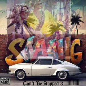 Can't Be Stopped 3 (Explicit)