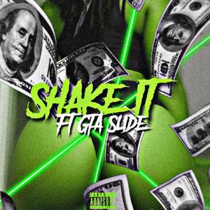 Shake It (feat. GTA Slid3) [Explicit]