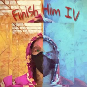 Finish Him IV (Explicit)