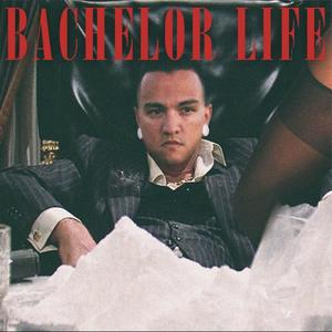 Bachelor Life (Explicit)