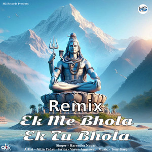 Ek Me Bhola Ek Tu Bhola (Remix)