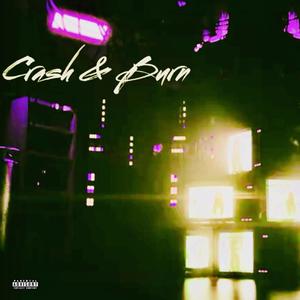 CRASH & BURN (3am) (Explicit)