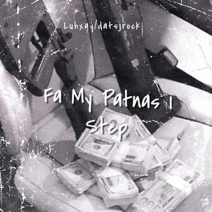 Fa my potnas i step (feat. Luhxay) [Explicit]