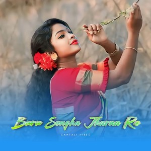 Buru Songha Jharna Re