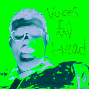 Voices In My Head (Explicit)