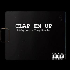 CLAP EM UP (feat. The Real Yung Honcho) [Explicit]