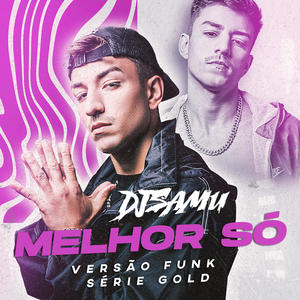 Melhor Só (Versão Funk Série Gold)