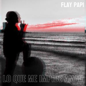 LO QUE ME IMPIDE AMAR (feat. Dj Cesar Mx) [Explicit]