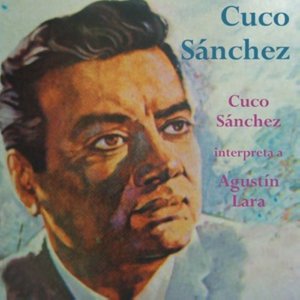 Cuco Sanchez Interpreta a Agustin Lara