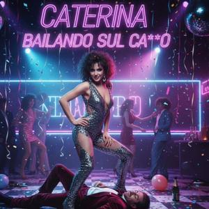 Bailando sul tuo Cazzo (feat. Caterina) (Explicit)