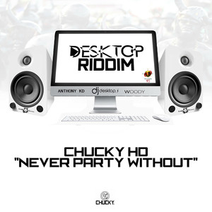 Never Party Without (Desktop Riddim)