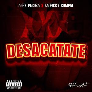 DESACATATE (feat. La Picky Compai) [Explicit]