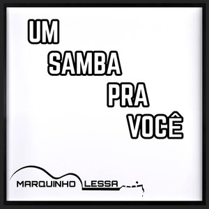 UM SAMBA PRA VOCE - MARQUIINHO LESSA