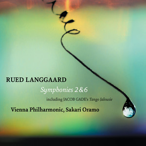 Langgaard: Symphonies Nos. 2 & 6 - Gade: Tango Jalousie