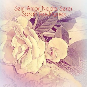 Sem Amor Nada Serei