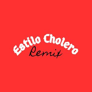 Estilo Cholero (Remix|Extended Version|Explicit)