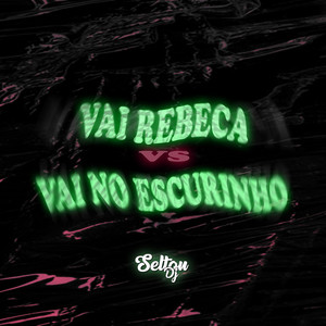 VAI REBECA vs VAI NO ESCURINHO (Explicit)