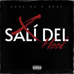 SALÍ DEL HOOD (feat. BRAY) [Explicit]