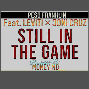 Still in the Game (feat. Leviti & Joni Cruz) [Explicit]