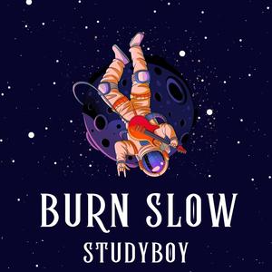 Burn Slow (Explicit)