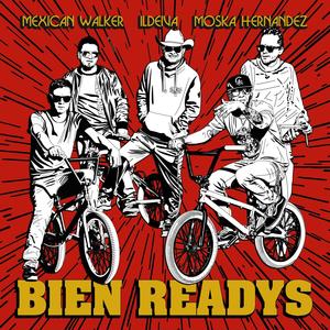 Bien readys (feat. Moska Hernández, MOSKA HERNANDEZ & Mexican Walker)