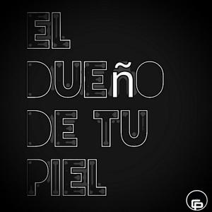 El Dueño de tu Piel (Explicit)