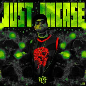Just Incase (Explicit)