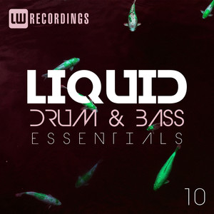 Liquid Drum & Bass Essentials, Vol. 10