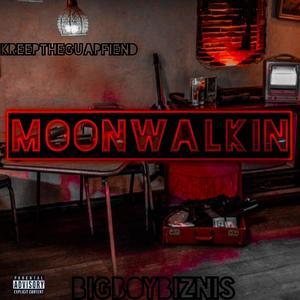 MoonWalkin (feat. Kreep The Guap Fiend) (Explicit)