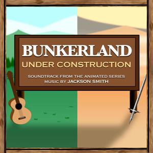 Bunkerland: Under Construction (Soundtrack from the Animated Series)