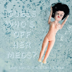 Guess Who's off Her Meds? (Explicit)