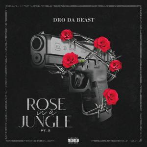 Rose In The Jungle Pt2 (Explicit)