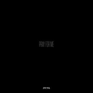 PRAY FOR ME (Explicit)