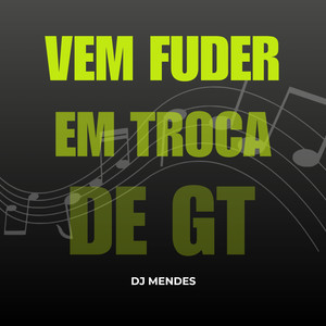 Vem Fuder Em Troca De Gt (Explicit)