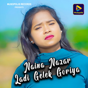 Naina Nazar Ladi Gelek Goriya