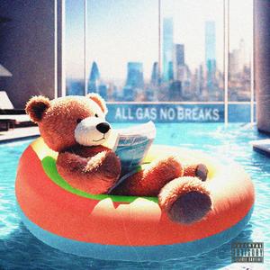 ALL GAS NO BREAKS (Explicit)