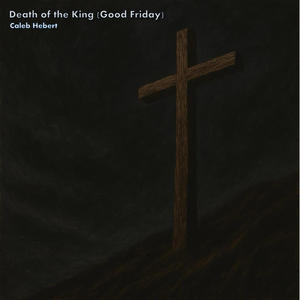 Death of the King (Good Friday)