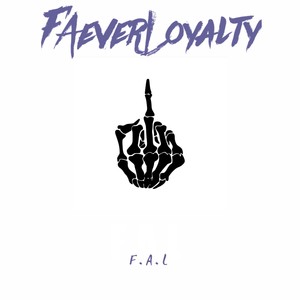 FA EVER LOYALTY (Explicit)