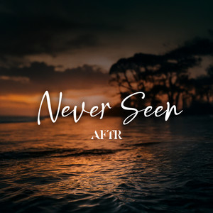 Never Seen