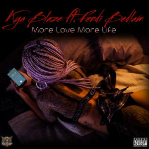 MORE LOVE MORE LIFE (M.L.M.L.) (feat. KYA BLAZE) (Explicit)