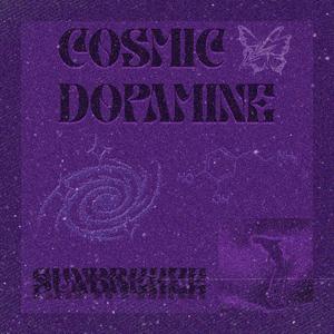 Cosmic Dopamine